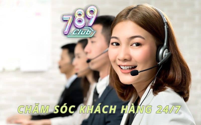 Chăm sóc khách hàng tận tâm 24/7