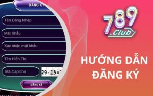 Hướng dẫn đăng ký 789Club