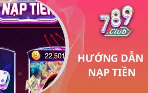 hướng dẫn nạp tiền 789club